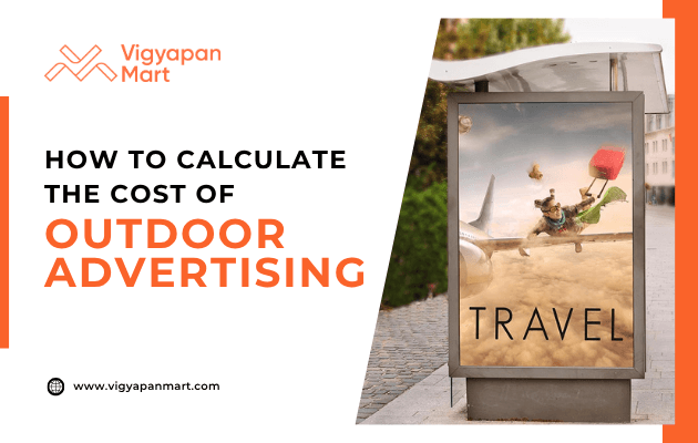 A digital graphic for Vigyapan Mart shows a bus stop ad display with a TRAVEL poster and text: How to calculate the cost of outdoor advertising. The Vigyapan Mart logo and website appear on the left.