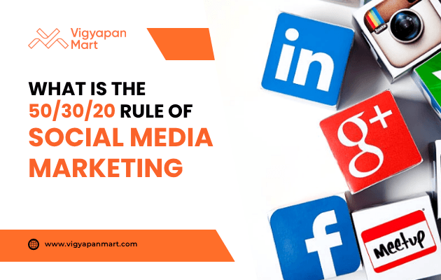 A graphic with text What is the 50/30/20 rule of social media marketing next to icons of social media platforms including LinkedIn, Google+, Meetup, and Facebook. The Vigyapan Mart logo appears at the top left.
