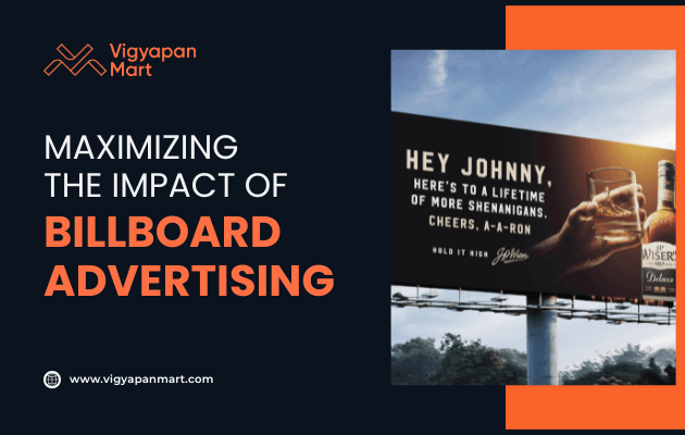 A promotional graphic for Vigyapan Mart featuring the text “Maximizing the Impact of Billboard Advertising” and an image of a whiskey-themed billboard with a toast. The website www.vigyapanmart.com appears at the bottom.