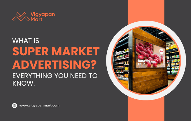 A digital ad display showing raspberries in a supermarket aisle, with text: What is Super Market Advertising? Everything you need to know. Vigyapan Mart logo and website are present on a dark background.