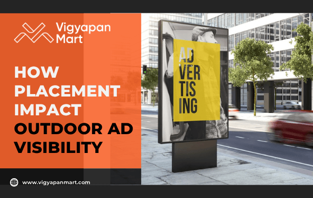 A digital outdoor advertising display shows a black-and-white photo with the word ADVERTISING in yellow. Text on the left reads “How Placement Impact Outdoor Ad Visibility.” Vigyapan Mart logo and website appear at the top and bottom.
