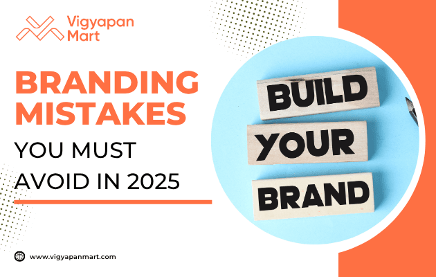 An orange and white graphic with the text Branding Mistakes You Must Avoid in 2025 and wooden blocks spelling Build Your Brand. Includes Vigyapan Mart logo and website.