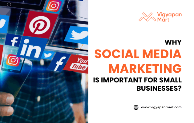 A person holding a phone near floating social media icons, with text: “Why social media marketing is important for small businesses?” and the Vigyapan Mart logo and website.