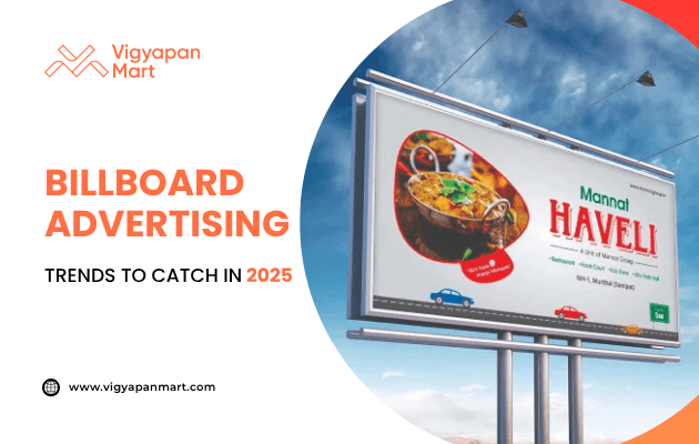Outdoor billboard advertisement for Mannat Haveli restaurant featuring a bowl of traditional Indian food. Text overlay reads “Billboard Advertising Trends to Catch in 2025” with Vigyapan Mart branding, highlighting future trends in outdoor advertising.