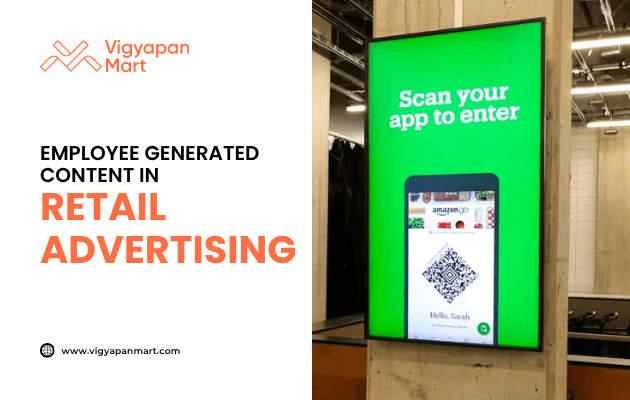 Digital signage inside a retail store displaying a green screen with text “Scan your app to enter” and a smartphone showing Amazon Go QR code. Banner text reads “Employee Generated Content in Retail Advertising” with Vigyapan Mart branding, highlighting digital engagement in retail marketing.