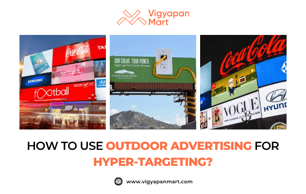 Collage of outdoor billboards featuring brands like Coca-Cola, Samsung, and Vogue, with Vigyapan Mart graphic text reading “How to use outdoor advertising for hyper-targeting?” and website link.