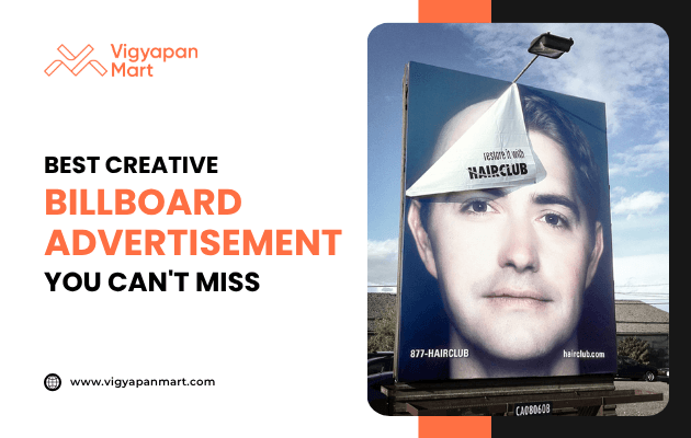 Large creative billboard showing a man’s face with a peeled-back corner revealing text “Restore it with HairClub,” symbolizing hair restoration. Overlay text reads “Best Creative Billboard Advertisement You Can’t Miss” with Vigyapan Mart branding, emphasizing innovative outdoor advertising ideas.