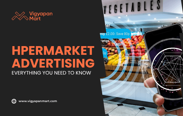 A person holding a smartphone with digital overlays in a supermarket fresh produce section, symbolizing digital and in-store promotions. Overlay text reads “Hypermarket Advertising – Everything You Need to Know” with Vigyapan Mart branding, highlighting retail advertising strategies.