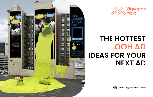 Creative outdoor ad on a building shows giant paint cans pouring bright green paint down the wall and onto parked cars, creating a striking visual effect. On the right, Vigyapan Mart branding with text “The Hottest OOH Ad Ideas for Your Next Ad” and website www.vigyapanmart.com