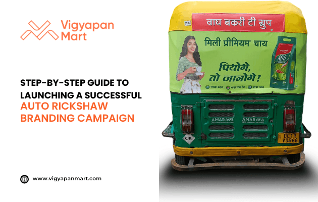Back view of a green and yellow auto rickshaw featuring a tea brand advertisement with a woman holding a cup. On the left side, text reads “Step-by-Step Guide to Launching a Successful Auto Rickshaw Branding Campaign” with Vigyapan Mart logo and website www.vigyapanmart.com