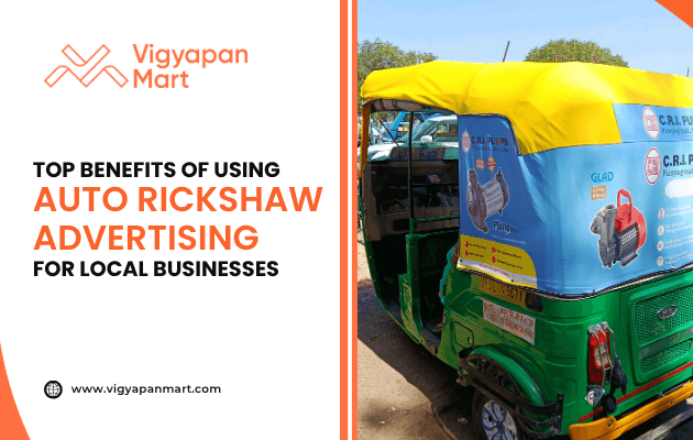 Green and yellow auto rickshaw with a printed advertisement on its side promoting a product. On the left, text reads “Top Benefits of Using Auto Rickshaw Advertising for Local Businesses” with Vigyapan Mart logo and website www.vigyapanmart.com