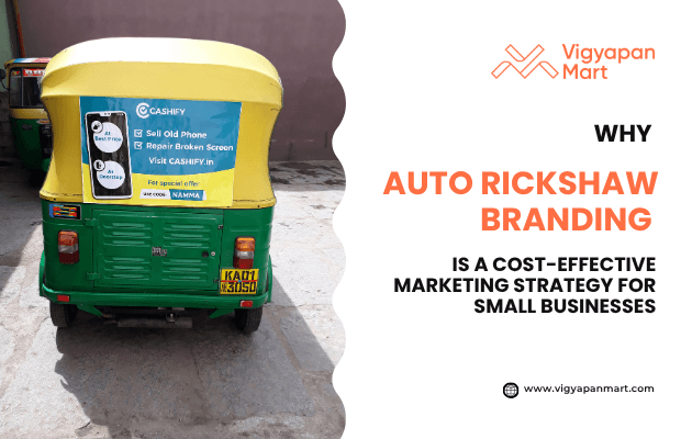 Green and yellow auto rickshaw displaying a rear advertisement for a mobile service brand. On the right, text reads “Why Auto Rickshaw Branding is a Cost-Effective Marketing Strategy for Small Businesses” with Vigyapan Mart logo and website www.vigyapanmart.com