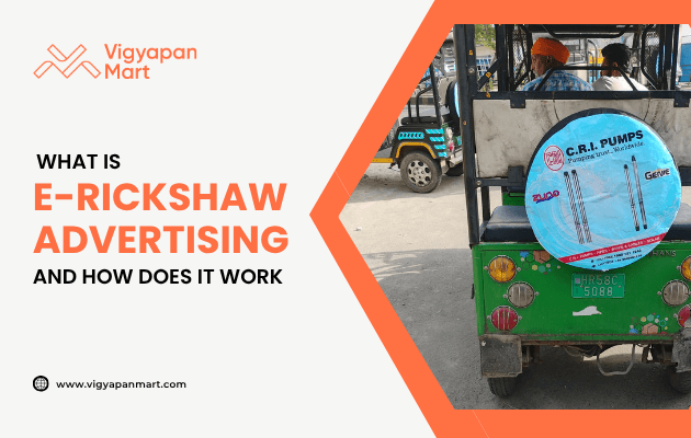 E-rickshaw advertising in Indian city showing brand promotion on the back of a green e-rickshaw, featured by Vigyapan Mart with text “What is E-Rickshaw Advertising and How Does It Work,” highlighting innovative outdoor marketing trends.