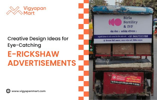 E-rickshaw advertisement in India featuring Birla Fertility & IVF branding on the back panel, highlighted by Vigyapan Mart with text “Creative Design Ideas for Eye-Catching E-Rickshaw Advertisements,” showcasing innovative outdoor marketing.