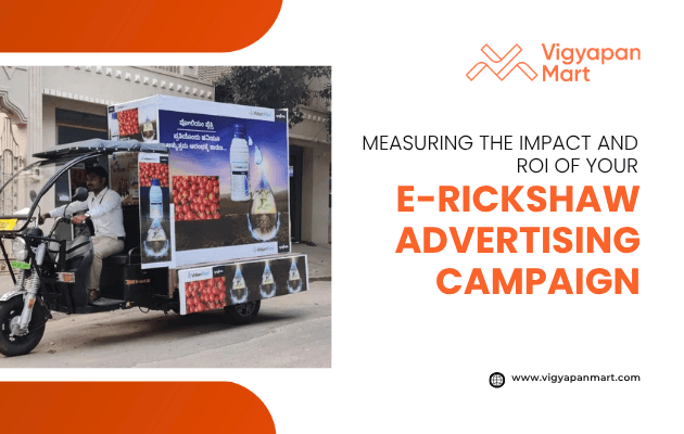 E-rickshaw advertising in India with full side panel branding for grocery and edible oil products, highlighted by Vigyapan Mart with text “Measuring the Impact and ROI of Your E-Rickshaw Advertising Campaign,” showcasing effective outdoor marketing.