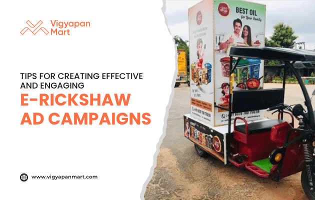 E-rickshaw advertising in India featuring edible oil and food products with full-body branding, highlighted by Vigyapan Mart with text “Tips for Creating Effective and Engaging E-Rickshaw Ad Campaigns,” showcasing impactful outdoor marketing.