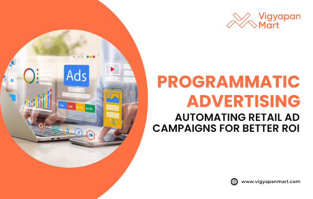 Digital programmatic advertising concept showing a person working on a tablet with floating ad icons and analytics, highlighted by Vigyapan Mart with text “Programmatic Advertising: Automating Retail Ad Campaigns for Better ROI,” showcasing AI-driven marketing automation.