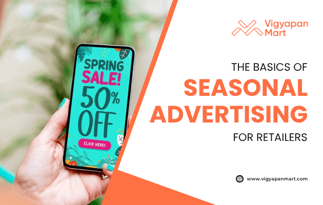 Hand holding smartphone displaying bright ad with text “Spring Sale! 50% Off,” highlighted by Vigyapan Mart with caption “The Basics of Seasonal Advertising for Retailers.