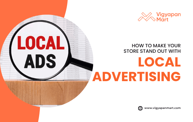 Magnifying glass highlighting the words “Local Ads” on paper, featured by Vigyapan Mart with text “How to Make Your Store Stand Out with Local Advertising.