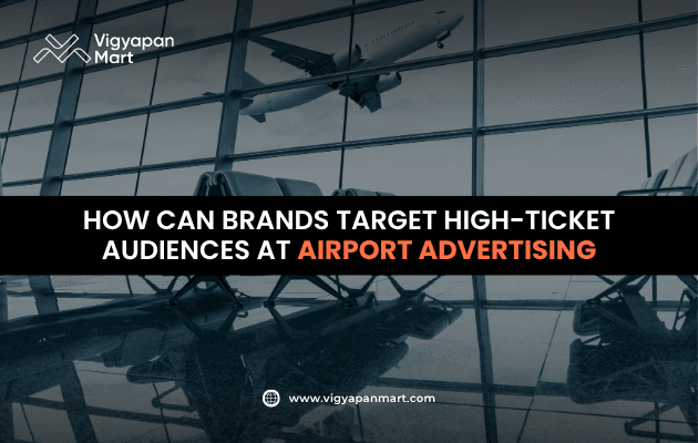 Vigyapan Mart marketing graphic about targeting high-ticket audiences through airport advertising. The background shows empty airport seating with a large window view of a plane taking off, while bold text in the center highlights the message.