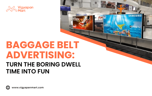 Vigyapan Mart graphic about baggage belt advertising, showing digital screens with Samsung and other brand ads placed above a baggage carousel in an airport. Bold text emphasizes “Baggage Belt Advertising: Turn the boring dwell time into fun.