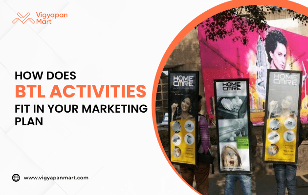 Vigyapan Mart graphic discussing how BTL activities fit into a marketing plan, featuring brand promoters wearing vertical advertising boards for Home Centre during a street campaign.