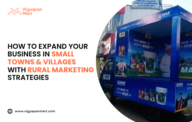 Vigyapan Mart graphic about expanding business in small towns and villages with rural marketing strategies, featuring a MAK-branded promotional vehicle showcasing product displays and advertisements.