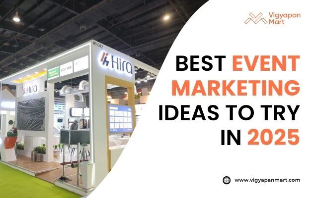 Vigyapan Mart graphic on the best event marketing ideas to try in 2025, featuring a modern trade show booth by Hira with branded displays, product showcases, and digital screens inside an exhibition hall.