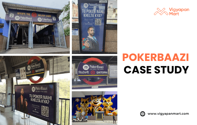Collage of PokerBaazi outdoor ads by Vigyapan Mart, featuring metro station posters, billboards, and banners with the slogan “TU POKER NAHI KHELTA KYA?”, PokerBaazi logo, QR code, and bold dark blue branding. Text on the side reads “POKERBAAZI CASE STUDY” with Vigyapan Mart logo and website.