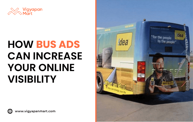 Vigyapan Mart graphic showing an Idea bus advertisement with the slogan “What an Idea!” alongside the text “How Bus Ads Can Increase Your Online Visibility.” Vigyapan Mart logo and website are displayed.