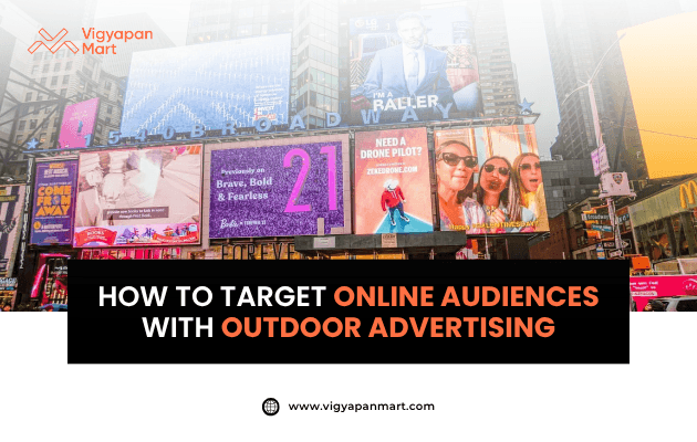 Vigyapan Mart graphic featuring colorful digital billboards in a busy cityscape with pedestrians carrying umbrellas. Text overlay at the bottom reads “How to Target Online Audiences with Outdoor Advertising,” with “Online Audiences” and “Outdoor Advertising” highlighted in orange. Vigyapan Mart logo and website are shown.