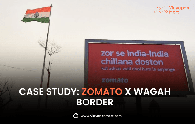 Vigyapan Mart graphic featuring a Zomato billboard at Wagah Border with Hindi text about cheering for India, placed beside a large Indian flag. Caption reads “Case Study: Zomato x Wagah Border.” Vigyapan Mart logo and website are shown.