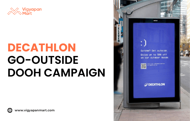 Vigyapan Mart graphic featuring a Decathlon digital outdoor ad at a bus stop with text “Outage? Get outside. Enjoy up to 50% off on our outdoor goods” alongside a QR code. Caption reads “Decathlon Go-Outside DOOH Campaign.” Vigyapan Mart logo and website are displayed.