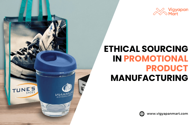 Promotional products including a reusable blue coffee cup with 'Luman' branding and eco-friendly tote bag with 'Neptune's Shoes' print, placed on wooden surface. Marketing banner text reads 'Ethical Sourcing in Promotional Product Manufacturing' by Vigyapan Mart, emphasizing sustainable and responsible branding solutions.