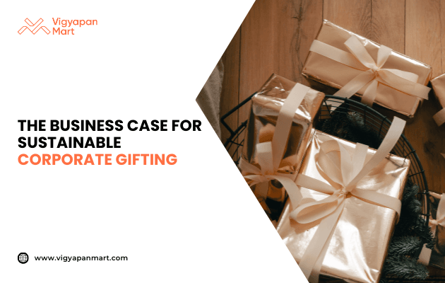 Elegant sustainable corporate gifts wrapped in eco-friendly golden paper with satin ribbons, placed in a basket against wooden background. Marketing banner text reads 'The Business Case for Sustainable Corporate Gifting' by Vigyapan Mart, emphasizing eco-conscious business gift strategies.