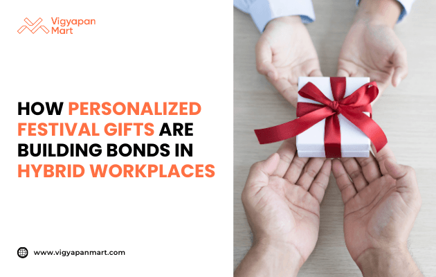 Close-up of hands exchanging a white gift box tied with a red ribbon, symbolizing workplace gifting, with text 'How Personalized Festival Gifts Are Building Bonds in Hybrid Workplaces' by Vigyapan Mart, highlighting employee engagement, team bonding, and customized corporate gifting trends.