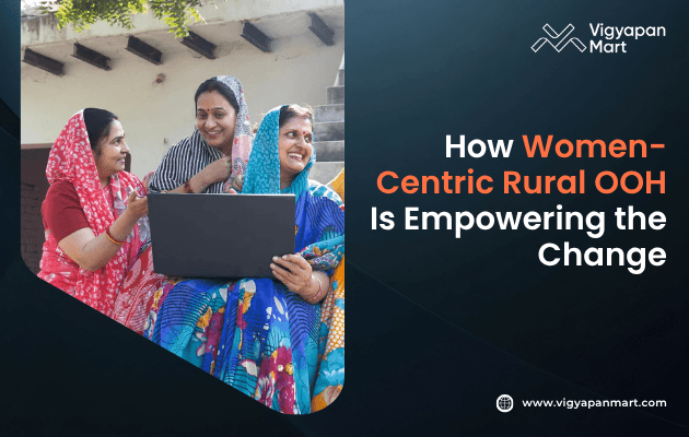 Empowering rural women through Out-of-Home (OOH) advertising, featuring a vibrant billboard showcasing a woman entrepreneur in traditional attire, symbolizing leadership and change in rural communities. The campaign emphasizes the transformative impact of women-centric OOH initiatives in fostering gender equality and economic empowerment in rural areas.