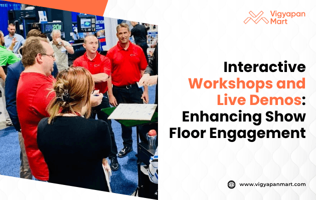 Poster titled 'Interactive Workshops and Live Demos: Enhancing Show Floor Engagement,' showcasing hands-on sessions and live demonstrations designed to captivate attendees and foster deeper brand connections.