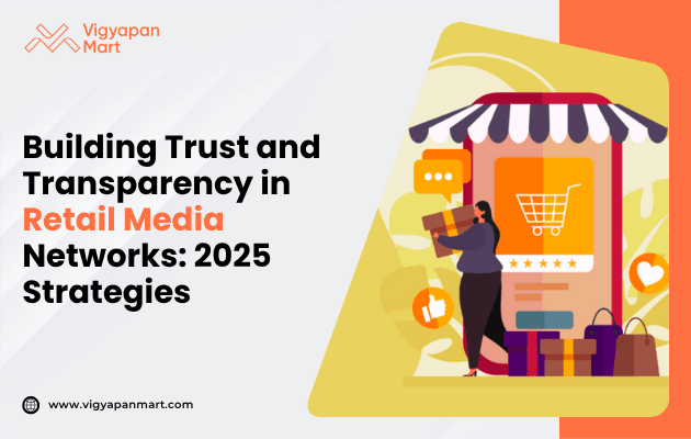 2025 retail media campaign emphasizing transparency and trust, featuring clear consent mechanisms, accessible privacy policies, and independent performance validation to build consumer and advertiser confidence.