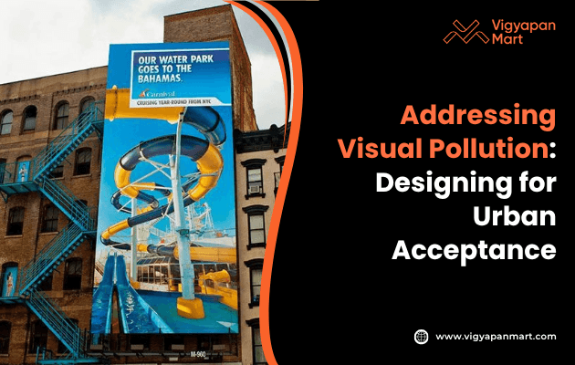 Image titled 'Addressing Visual Pollution: Designing for Urban Acceptance' depicting an urban street cluttered with excessive signage, billboards, and graffiti, illustrating the challenges of visual pollution in city environments.