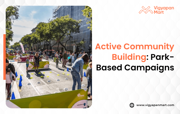 Outdoor park event with people engaging in activities, surrounded by trees and vibrant banners. Text reads, "Active Community Building: Park-Based Campaigns."