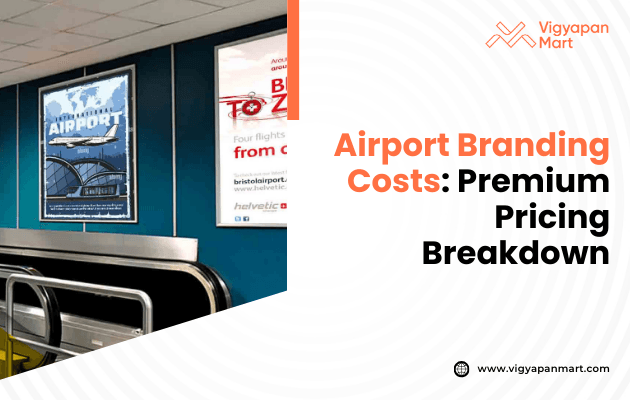 An airport terminal interior features branded advertisements displayed along the walls. Text overlay reads “Airport Branding Costs: Premium Pricing Breakdown” in bold, with the Vigyapan Mart logo visible in the corner.