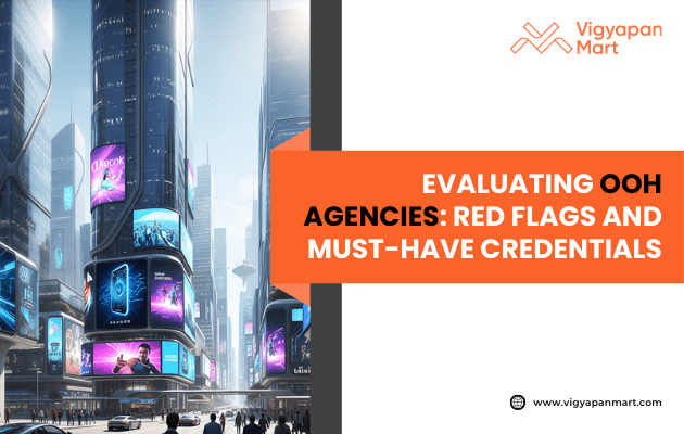 Discover how to evaluate OOH agencies in India. Learn key red flags must have credentials and a step by step checklist to select reliable OOH advertising partners for stronger campaigns and better results.