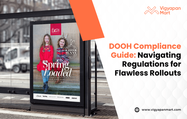 Understand DOOH compliance for OOH advertising in India. Learn key regulations permits checklists and best practices to avoid fines ensure smooth rollouts and run compliant DOOH campaigns in 2026.