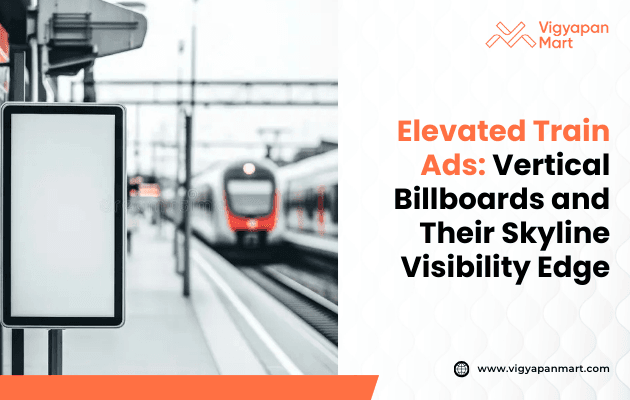 A blurred train approaches the station, speeding past an empty vertical billboard positioned along the platform. On the right, bold text promotes “Elevated Train Ads,” highlighting their strong skyline visibility and high-impact presence in urban transit corridors.