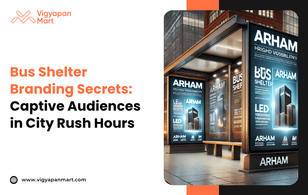 A bus shelter advertisement on a city street features ARHAM branding with illuminated posters. The text reads, "Bus Shelter Branding Secrets" by Vigyapan Mart.