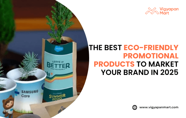 Vigyapan Mart graphic on the best eco-friendly promotional products to market brands in 2025, featuring small plant saplings in branded paper cups from Samsung and Salesforce with sustainability messages.